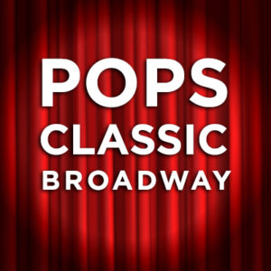 Winter Pops 2023: Classic Broadway
